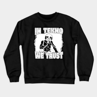 In Tekno We Trust Rave DJ Crewneck Sweatshirt